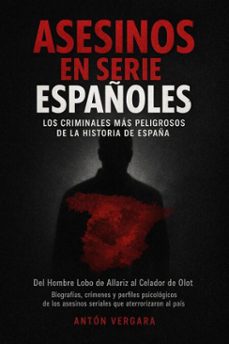 asesinos en serie españoles (ebook)-antón vergara-9798233453229