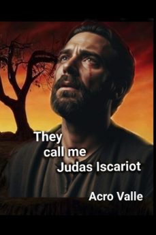 they call me,judas iscariot (ebook)-acro valle-9798233754029