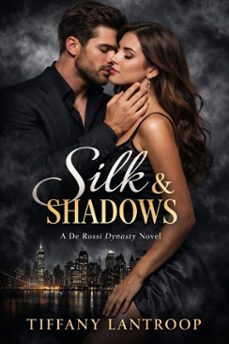 silk &amp; shadows (ebook)-tiffany lantroop-9798233920929