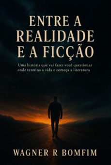 entre a realidade e a ficço (ebook)-wagner romano bomfim-9798276437729