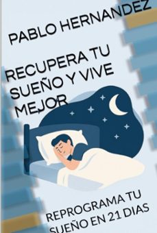 recupera tu sueño y vive mejor (ebook)-pablo hernández-9798293227129