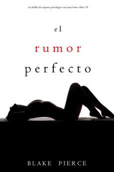 el rumor perfecto (un thriller de suspense psicologico con jessie huntlibro diecinueve) (ebook)-blake pierce-9798341500129