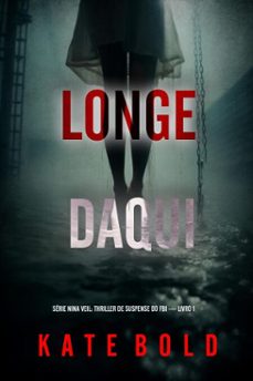 longe daqui (serie nina veil: thriller de suspense do fbi  livro 1) (ebook)-kate bold-9798341577329