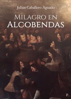 milagro en alcobendas-julian caballero aguado-9798398564129