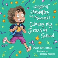 wiggles, stomps, and squeezes: calming my jitters at school (ebook)-9798886330229