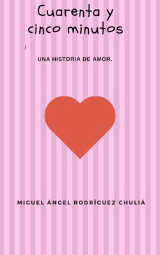 cuarenta y cinco minutos (ebook)-miguel angel rodriguez chulia-cdlap00010829