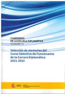 cuadernos de la escuela diplomatica nº73. seleccion de memorias del curso selectivo de funcionarios de la carrera diplomatica-2910026092539