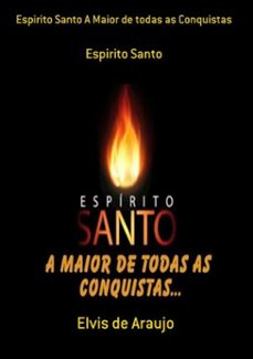 espirito santo a maior de todas as conquistas (ebook)-elvis de araujo-3410002779939