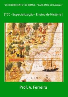 "descobrimento" do brasil: planejado ou casual? (ebook)-prof. a. ferreira-3410003008939