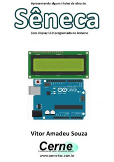 apresentando alguns titulos da obra de seneca com display lcd programado no arduino (ebook)-vitor amadeu souza-3410003413139