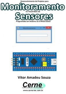 desenvolvimento de projetos para monitoramento no visual basic de sensores programado em arduino no stm32f103c8 (ebook)-vitor amadeu souza-3410003423039