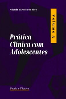 pratica clinica com adolescentes (ebook)-ademir barbosa da silva-3410004391139