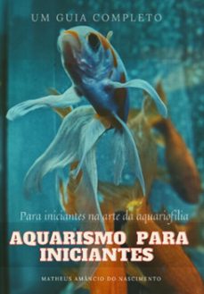 aquarismo para iniciantes (ebook)-matheus amâncio do nascimento-3410005110739