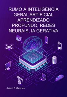 rumo a inteligencia geral artificial aprendizado profundo, redes neurais, ia gerativa (ebook)-jideon f marques-3410006213439