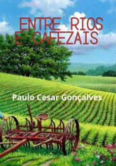 entre rios e cafezais (ebook)-paulo césar gonçalves-3410007088739