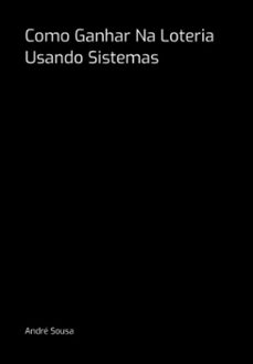 como ganhar na loteria usando sistemas (ebook)-andré sousa-3410007109939