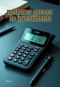 descubra-as-melhores-opcoes-de-investimento-para-potencializar-sua-renda (ebook)-silva s-3410007517239