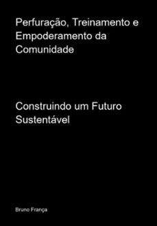 perfuraço, treinamento e empoderamento da comunidade (ebook)-bruno frança-3410007546239