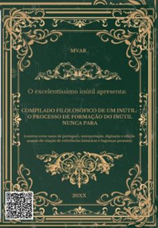 compilado filolosofico de um inutil:  o processo de formaço do inutil nunca para (ebook)-3410007742839