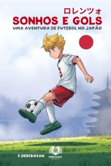 sonhos e gols - uma aventura de futebol no japo (ebook)-3410007776339