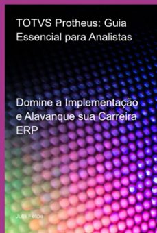 totvs protheus: guia essencial para analistas (ebook)-julis felipe-3410008246039