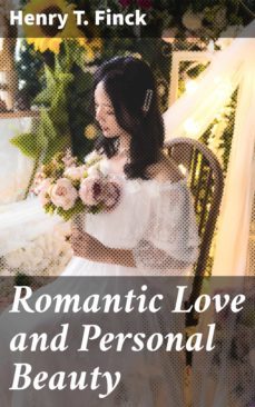 romantic love and personal beauty-henry t. finck-4057664155139