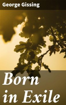 born in exile (ebook)-george gissing-4057664607539