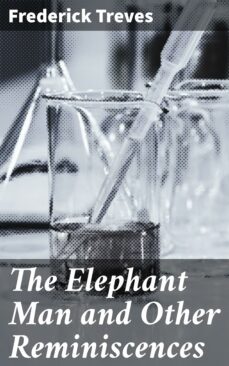 the elephant man and other reminiscences (ebook)-frederick treves-4057664632739