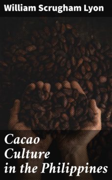 cacao culture in the philippines (ebook)-william scrugham lyon-4057664652539