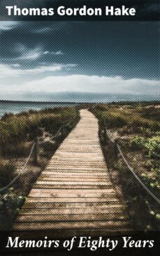 memoirs of eighty years (ebook)-thomas gordon hake-4064066134839