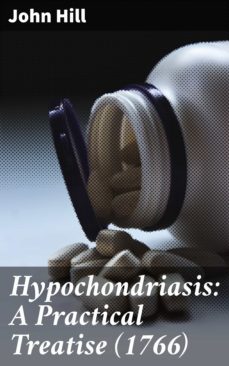 hypochondriasis: a practical treatise (1766) (ebook)-4064066209339