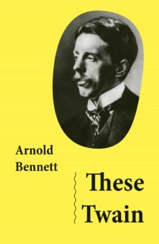 these twain (unabridged) (ebook)-arnold bennett-4064066374839