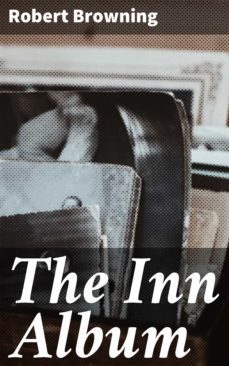 the inn album (ebook)-robert browning-4064066458539