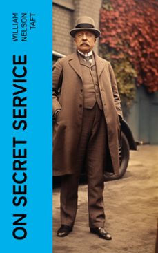 on secret service (ebook)-william nelson taft-4066339555839
