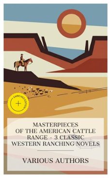 masterpieces of the american cattle range  3 classic western ranching novels (ebook)-owen wister-zane grey-hal g. evarts-4066339991439