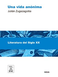 una vida anonima (novela) (ebook)-julian zugazagoitia-4099995484939