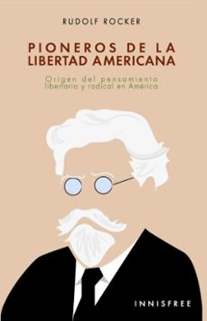 pioneros de la libertad americana: origen del pensamiento libertario y radical en america (ebook)-4099995620139