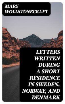 letters written during a short residence in sweden, norway, and denmark (ebook)-mary wollstonecraft-8596547021339