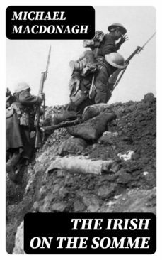 the irish on the somme (ebook)-michael macdonagh-8596547130239
