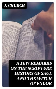 a few remarks on the scripture history of saul and the witch of endor (ebook)-j. church-8596547174639