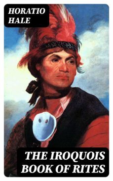 the iroquois book of rites (ebook)-horatio hale-8596547177739