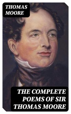 the complete poems of sir thomas moore (ebook)-thomas moore-8596547181439
