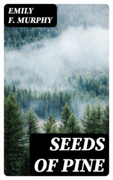 seeds of pine (ebook)-emily f. murphy-8596547313939