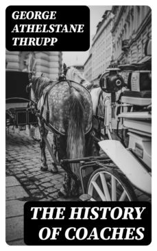 the history of coaches (ebook)-george athelstane thrupp-8596547337539