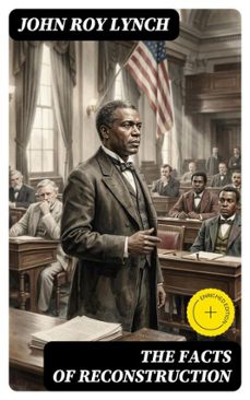 the facts of reconstruction (ebook)-john roy lynch-8596547367239