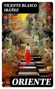 oriente (ebook)-vicente blasco ibañez-8596547716839