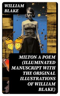milton a poem (illuminated manuscript with the original illustrations of william blake) (ebook)-william blake-8596547725039