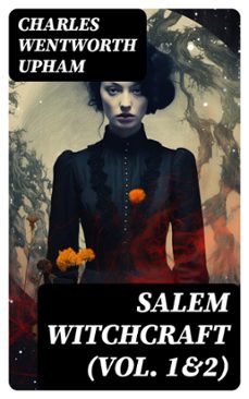 salem witchcraft (vol. 1&amp;2) (ebook)-charles wentworth upham-8596547752639