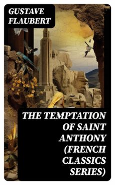 the temptation of saint anthony (french classics series) (ebook)-gustave flaubert-8596547769439