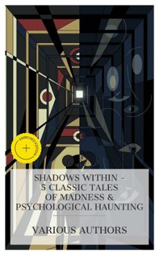 shadows within  5 classic tales of madness &amp; psychological haunting (ebook)-e. t. a. hoffmann-joseph sheridan le fanu-wilkie collins-8596547873839